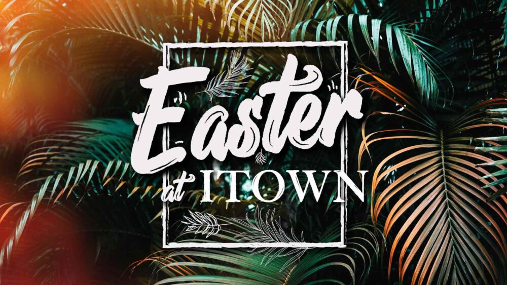 Easter at ITOWN