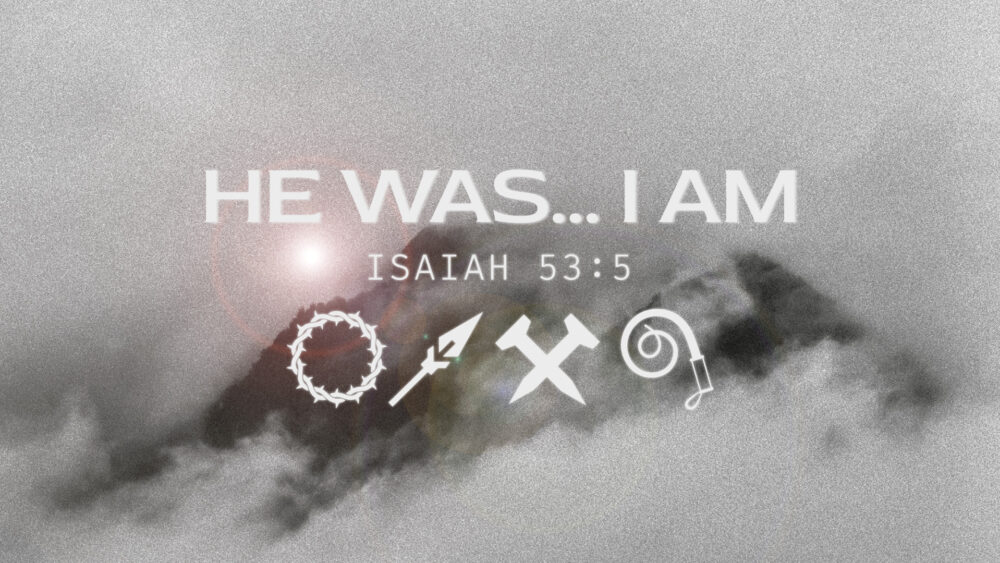 He Was... I Am