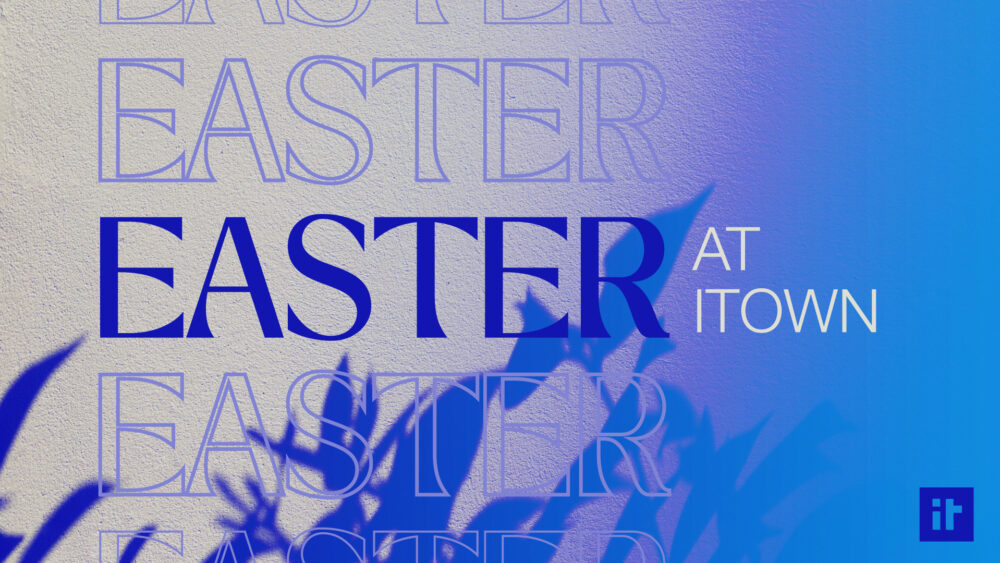 Itown easter services