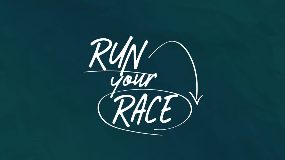Run Your Race