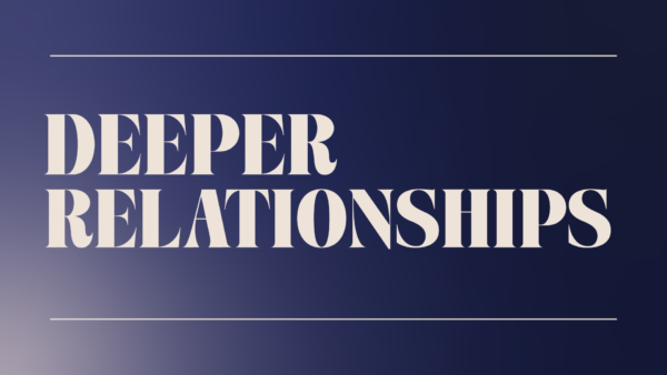 Deeper Relationships Image